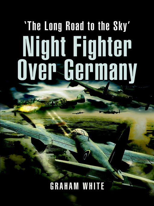 Title details for Night Fighter Over Germany by Graham White - Wait list